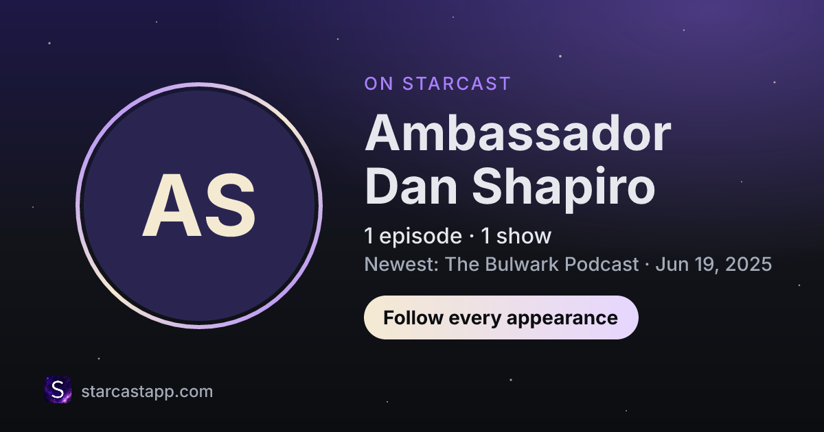 The preview card for Ambassador Dan Shapiro