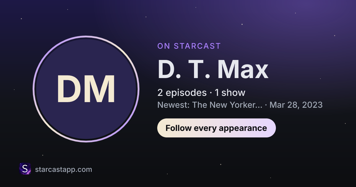 The preview card for D. T. Max