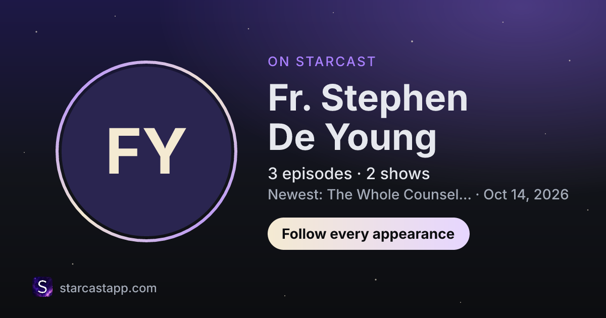 The preview card for Fr. Stephen De Young