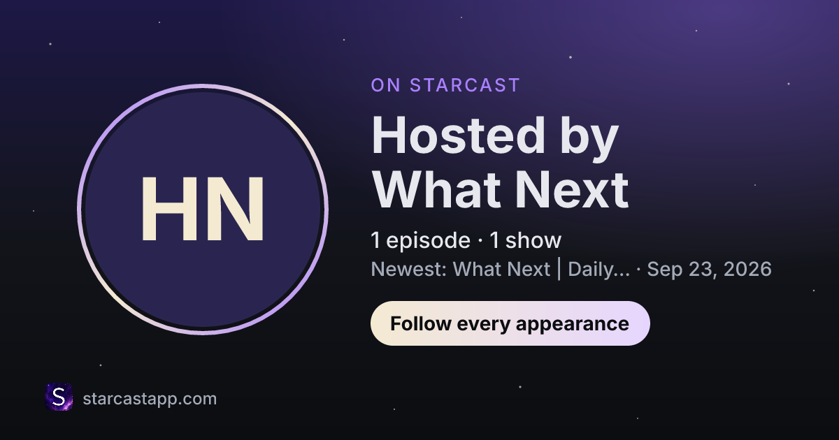 The preview card for Hosted by What Next