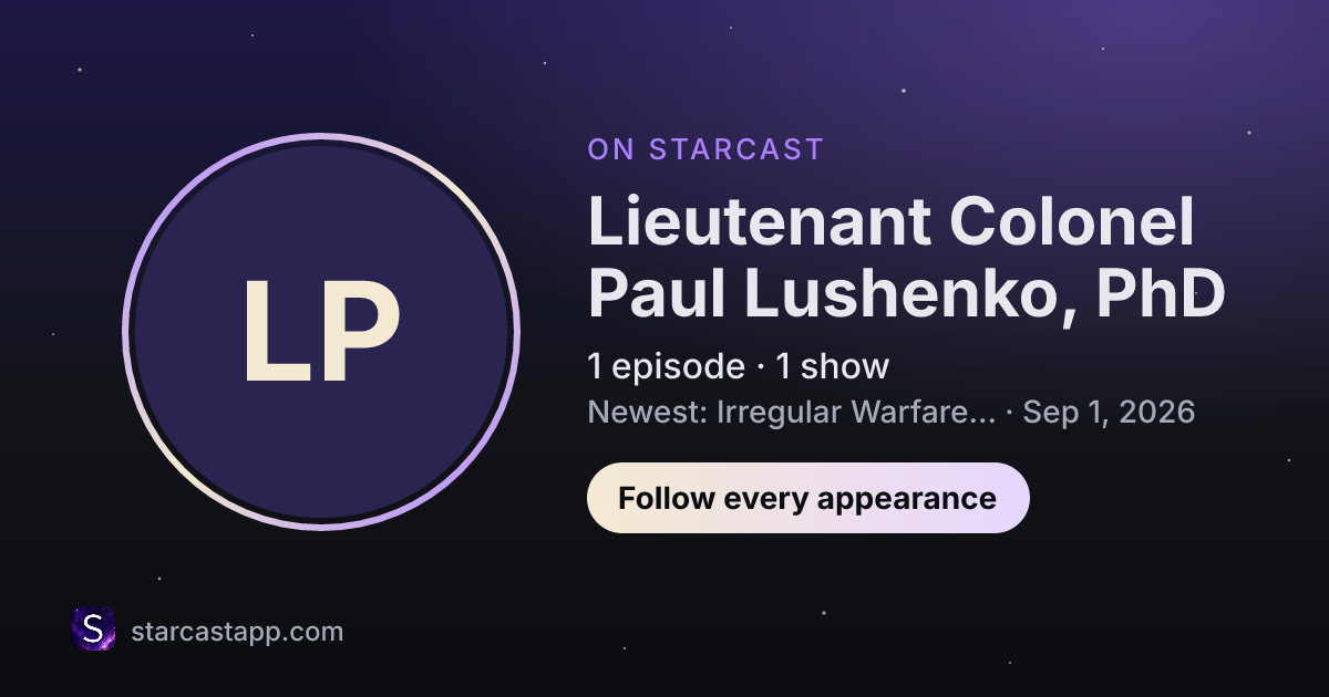 The preview card for Lieutenant Colonel Paul Lushenko, PhD