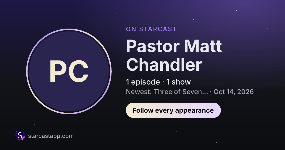 The preview card for Pastor Matt Chandler
